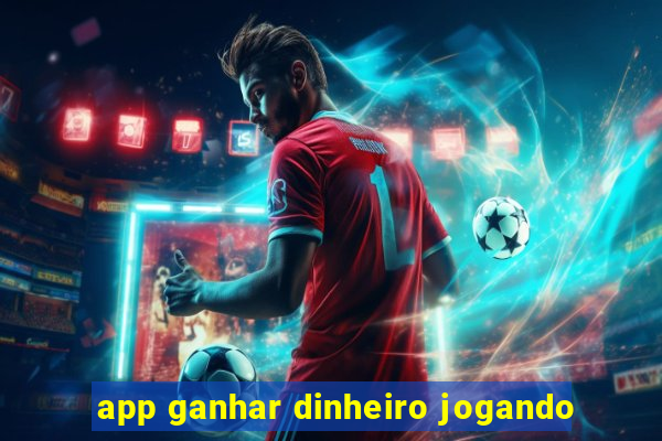 app ganhar dinheiro jogando